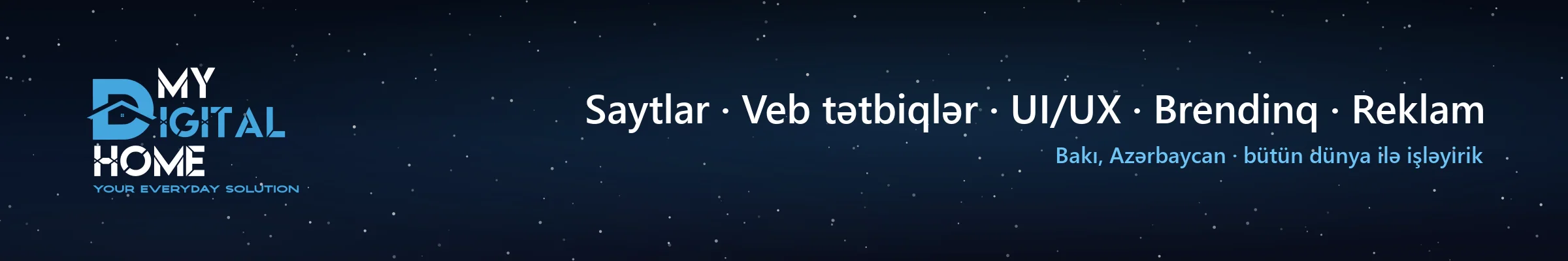 My Digital Home: saytlar, veb tətbiqlər, UI/UX, brendinq və reklam. Bakı, Azərbaycan.