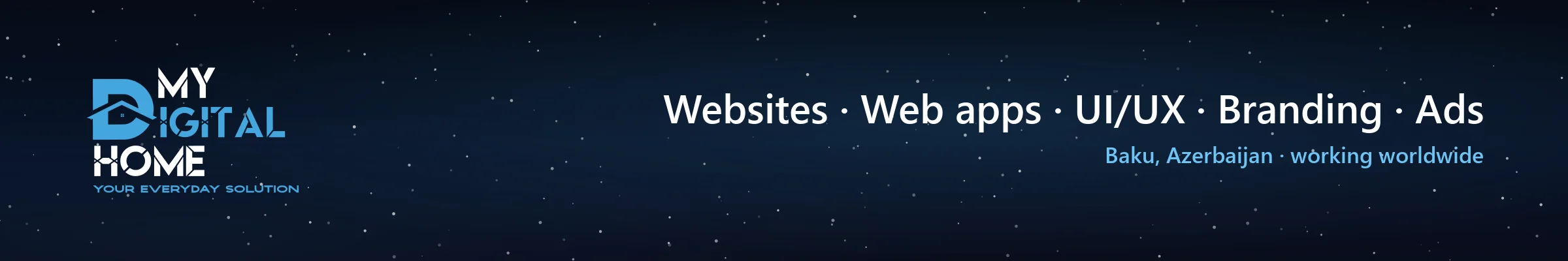 My Digital Home: websites, web apps, UI/UX, branding and ads. Baku, Azerbaijan.